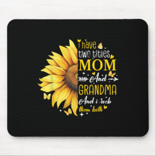 I Have Two Titles Mum And Grandma Sunflower Mother Mouse Pad