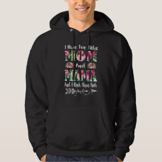 I Have Two Titles Mum And Mama Floral Mother's Day Hoodie