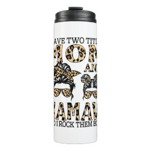 I Have Two Titles Mum And Mamaw And I Rock Them Thermal Tumbler