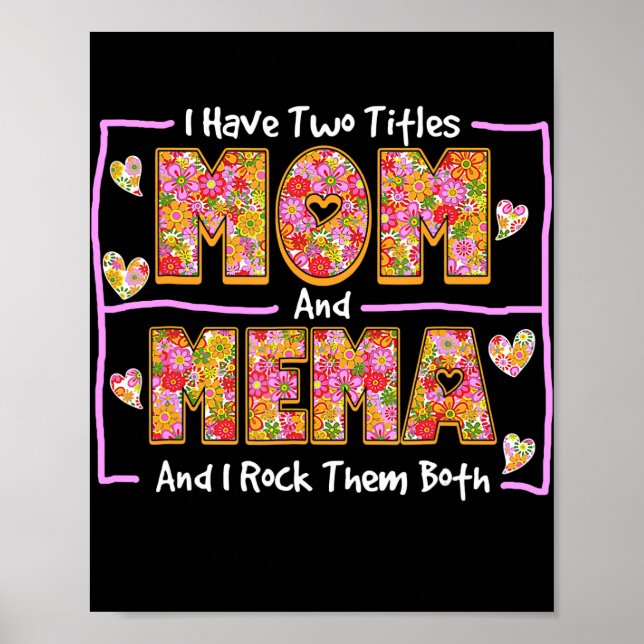 I Have Two Titles Mum And Mema Presents Mema Poster (Front)