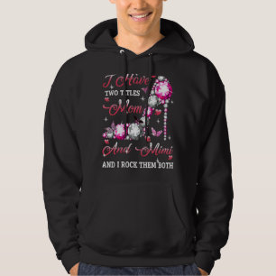 I Have Two Titles Mum And Mimi High Heel Mothers D Hoodie