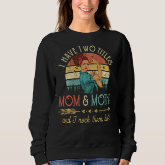 I Have Two Titles Mum And Motha Women Vintage Deco Sweatshirt