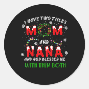 I Have Two Titles Mum And NaNa Christmas Pajama Fa Classic Round Sticker