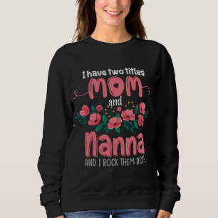 I Have Two Titles Mum And Nanna Grandma Gifts Moth Sweatshirt
