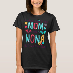 I Have Two Titles Mum And Nona Women Floral Decor T-Shirt