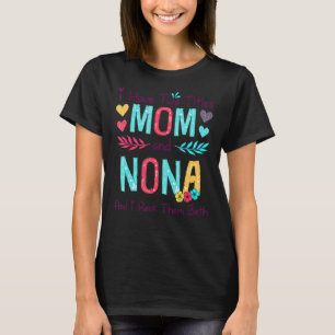 I Have Two Titles Mum And Nona Women Floral Decor T-Shirt