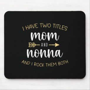 I Have Two Titles Mum And Nonna I Rock Them Both G Mouse Pad