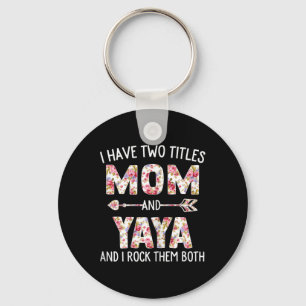 I Have Two Titles Mum And Yaya Floral Cute Mothers Key Ring