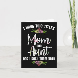 I Have Two Titles Mum Aunt Mothers Day Mama Aunty  Card