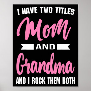 I Have Two Titles Mum Grandma And I Rock Them Moth Poster