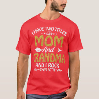 I Have Two Titles Mum Grandma And I Rock Them Moth T-Shirt