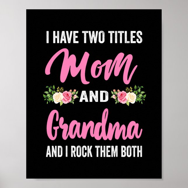 I Have Two Titles Mum Grandma And I Rock Them Poster (Front)