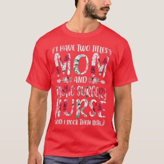 I Have Two Titles Mum & Plastic Surgery Nurse Moth T-Shirt