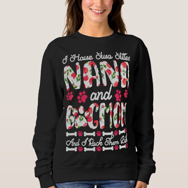 I Have Two Titles Nana And Dog Mum I Rock Them Bot Sweatshirt (Front)