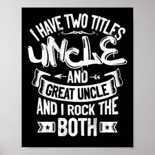 I Have Two Titles Uncle And Great Uncle Poster