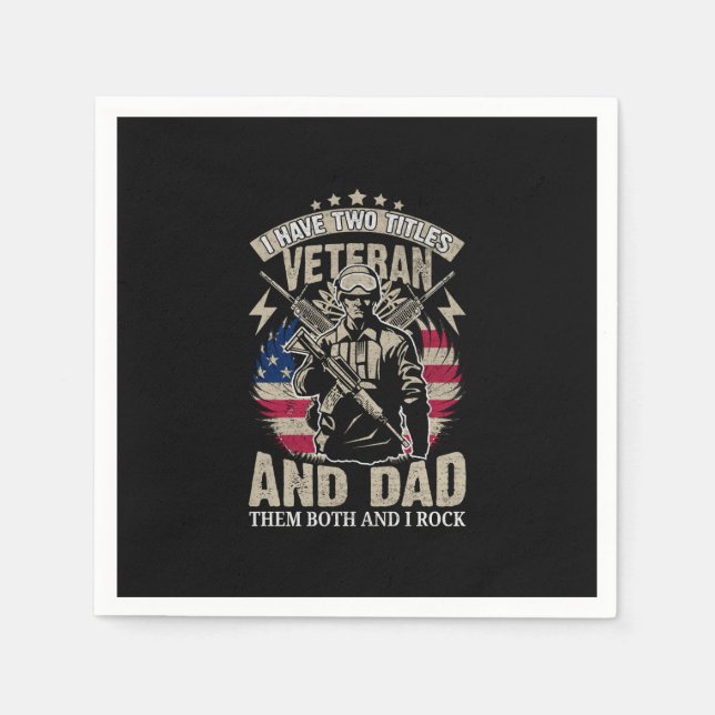 i have two titles veteran and dad and i rock them  napkin (Front)