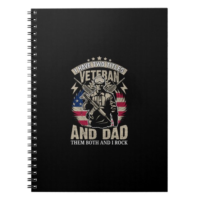 i have two titles veteran and dad and i rock them  notebook (Front)