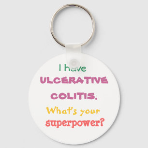 I have ulcerative colitis. What's your superpower? Key Ring