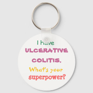 I have ulcerative colitis. What's your superpower? Key Ring