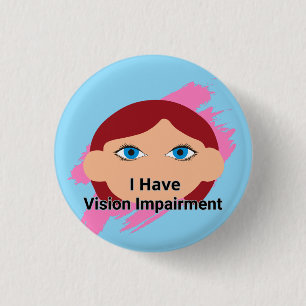I have Vision Impairment - baby face and blue 3 Cm Round Badge