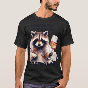 I have wine agenda T-Shirt