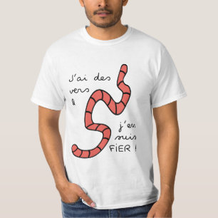 i have worms & i am proud of them T-Shirt