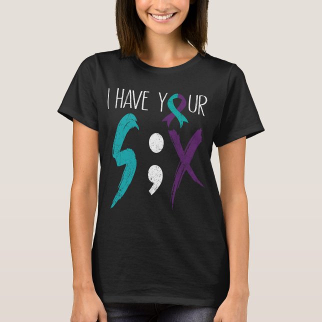 I Have Your Six Military Suicide Prevention Awaren T-Shirt (Front)