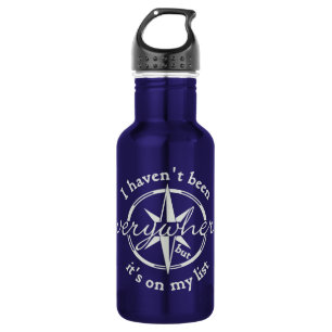I Haven’t Been Everywhere 532 Ml Water Bottle