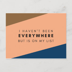 I haven't been everywhere but is on my list postcard