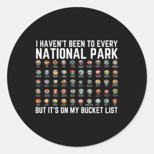 I Haven't Been To Every National Park Checklist Hi Classic Round Sticker