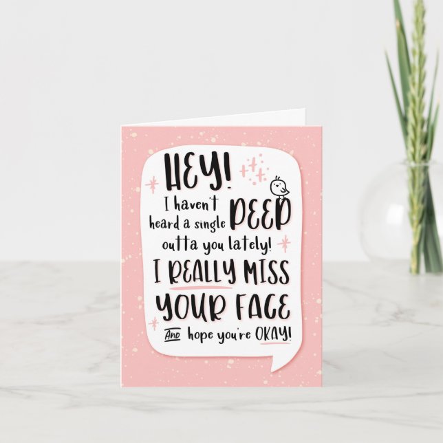 I Haven't Heard a PEEP Outta You and Want to Know Card (Front)