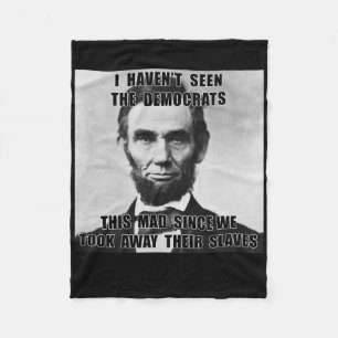 I Haven't Seen Democrats Abe Lincoln 4th Of July Fleece Blanket