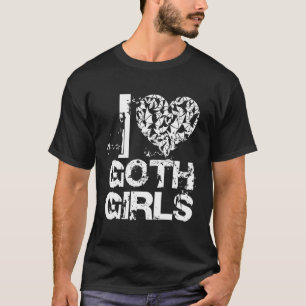 I He Goth Grunge Goth Fashion I Love Gothic T-Shirt