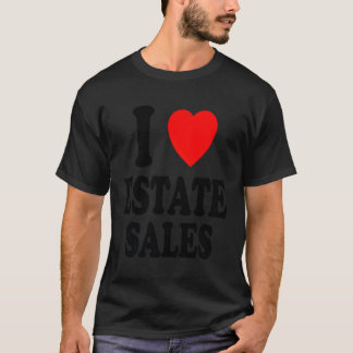 I He Love Estate Sales Flipg Online Sales T-Shirt