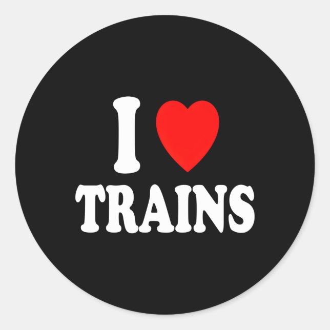 I He Love Trains Travel Railroad Subway Lightrail Classic Round Sticker (Front)