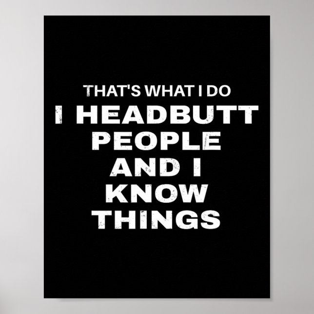 I Headbutt People And I Know Things Lethwei  Poster (Front)