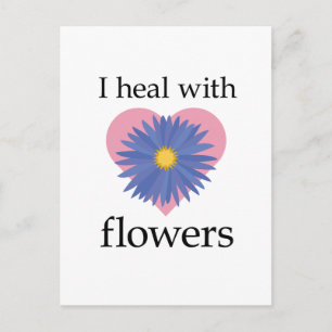 I Heal with Flowers Postcard
