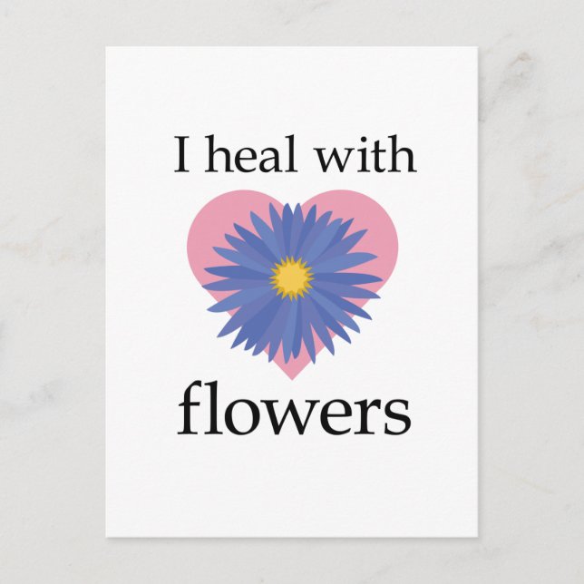 I Heal with Flowers Postcard (Front)