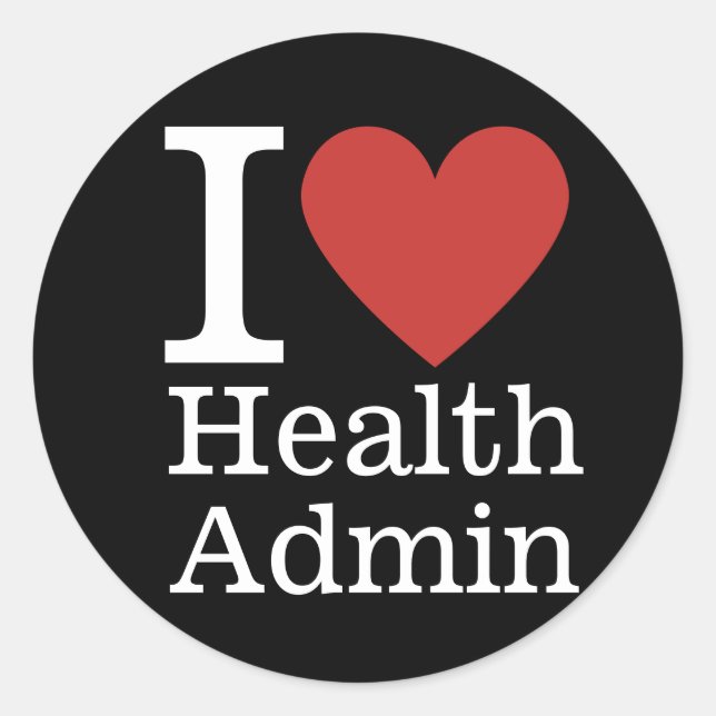 I ❤️ Health Admin for Students/Faculty CUSTOM Classic Round Sticker (Front)