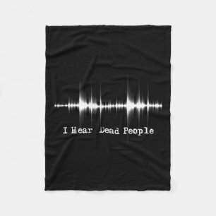 I Hear Dead People - Ghost Hunting Paranormal Evp Fleece Blanket