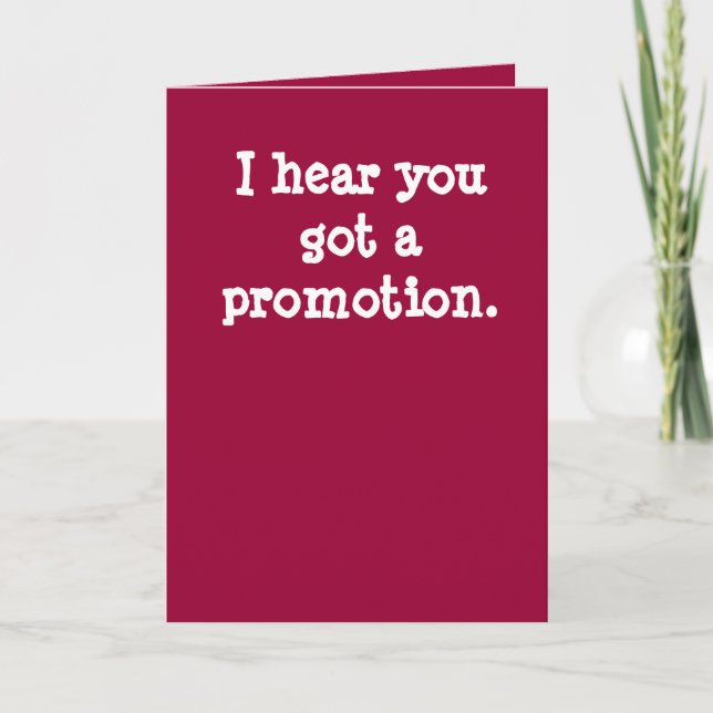 I hear you got a promotion. card (Front)