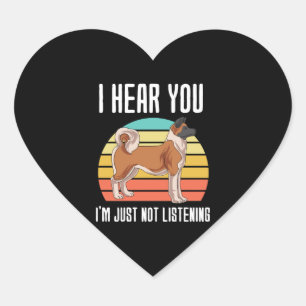 I Hear You Im Just Not Listening Akita Heart Sticker