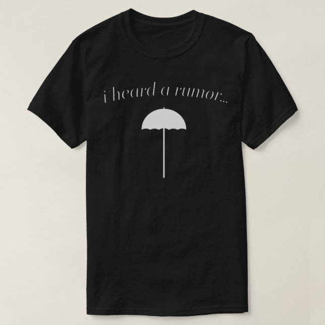 I heard a Rumour  T-Shirt (Design Front)