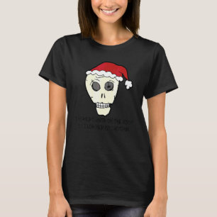I Heard Santa On The Roof Scull anti Christmas   1 T-Shirt
