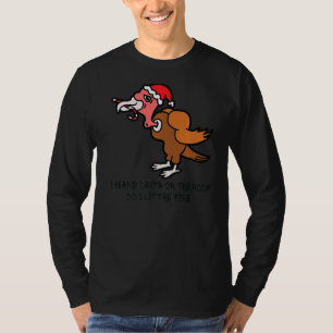 I Heard Santa On The Roof Turkey anti Christmas  1 T-Shirt