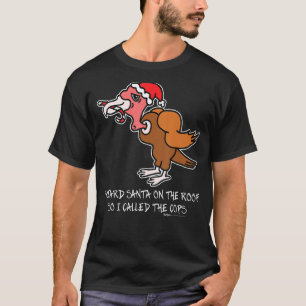 I Heard Santa On The Roof Turkey anti Christmas    T-Shirt