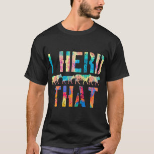 I Heard That Vintage Cow Beef Butcher Farmer Pain T-Shirt