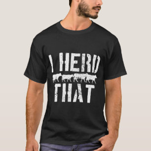 I Heard That Vintage Cow Beef Butcher Farmer T-Shirt