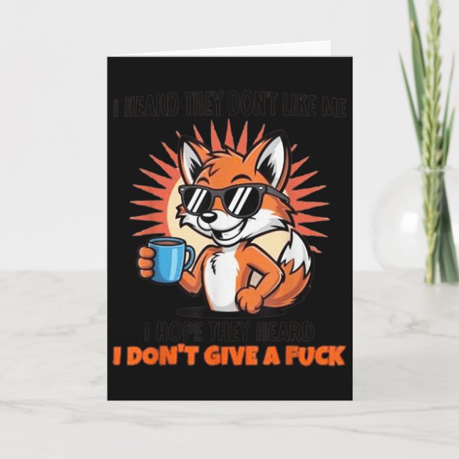 I Heard They Don't Like Me I Hope They Heard I Don Card (Front)