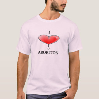 I Heart Abortion T-Shirt